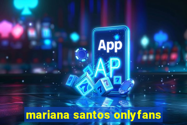 mariana santos onlyfans